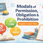Modals of Permission Obligation and Prohibition Lesson Plan for Grade 9